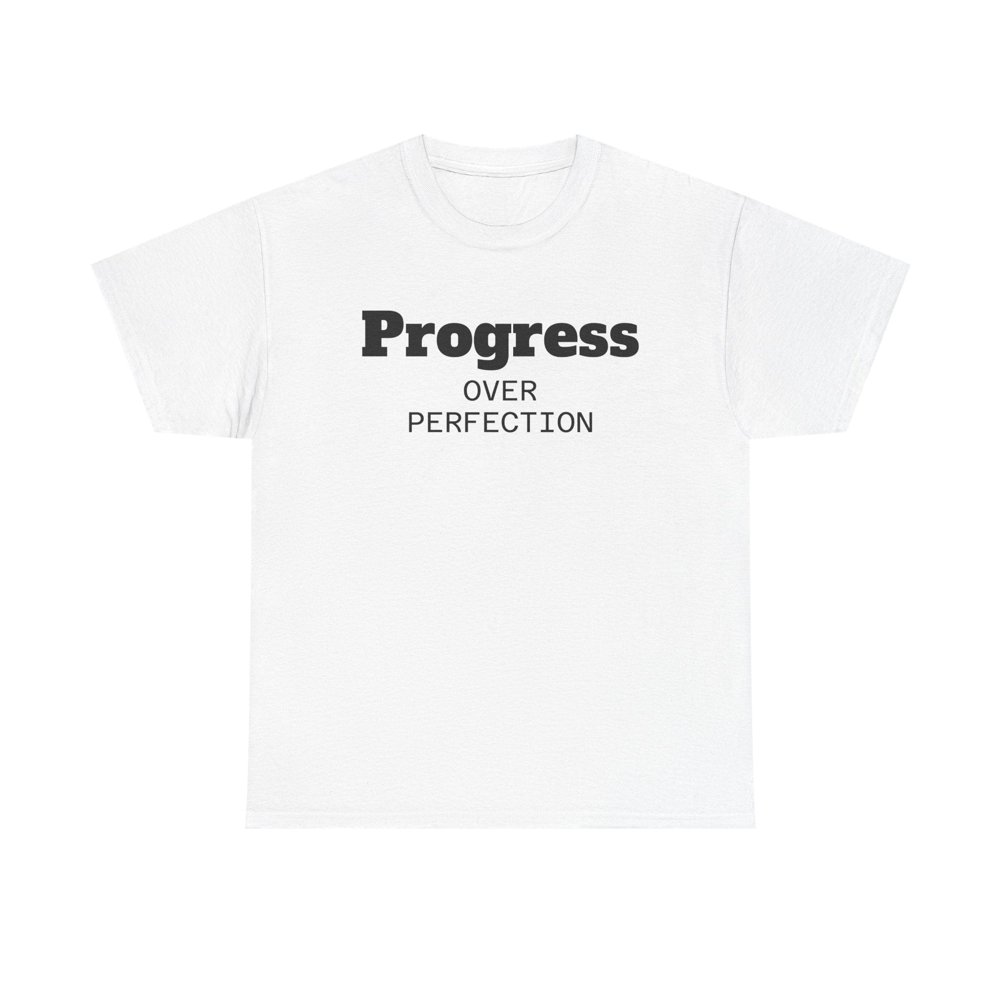 Progress Over Perfection T-Shirt